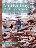 Motivating My Life Recovery: Never Fear, Never Hesitate, Never Quit