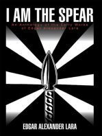 I Am the Spear: An Anthology of the Early Works of Edgar Alexander Lara