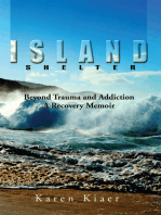 Island Shelter: Beyond Trauma and Addiction a Recovery Memoir