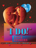 ''I Do!'' Love Stories: Love Stories