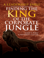 Finding the King of the Corporate Jungle: A Leadership Fable