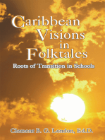Caribbean Visions in Folktales: Roots of Transition in Schools