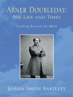 Abner Doubleday: His Life and Times: Looking Beyond the Myth