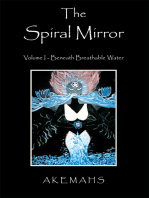 The Spiral Mirror: Volume I - Beneath Breathable Water