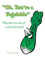 Oh, You're a Vegetable