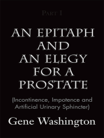 An Epitaph and an Elegy for a Prostate (Incontinence, Impotence and Artificial Urinary Sphincter), Part I