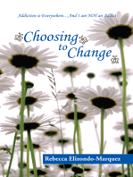 Choosing to Change: Addiction Is Everywhere…And I Am Not an Addict