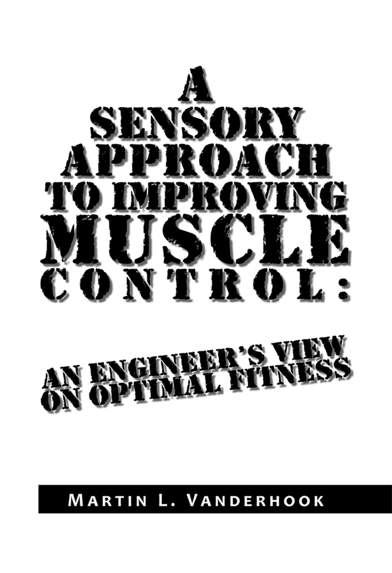 A Sensory Approach to Improving Muscle Control: an Engineer's View on ...