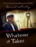 Whatever It Takes: The True Story of a Fan Making It into the Nfl