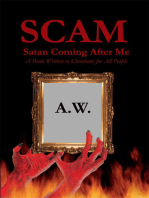 Scam: Satan Coming After Me: A Book Written to Christians for All People