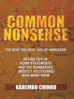 Common Nonsense: The New ''Golden'' Age of Unreason Chronicles of Dumb Statements and the Dumbasses (Mostly Politicians) Who Make Them