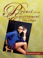 Product of My Environment: How It Began