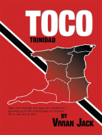 Toco: Tales Told Through the Eyes of a Small Boy Growing up in the Countryside of Trinidad Wi in the 30'S & 40'S