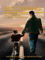 Recovering: The Effects of Addiction, Child Abuse, and Unhealthy Relationships