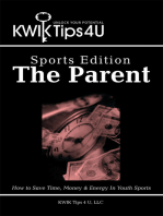 Kwik Tips 4 U - Sports Edition: the Parent: How to Save Time, Money & Energy in Youth Sports