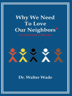 Why We Need to Love Our Neighbors: Or at Least Learn to Like Them