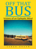 Off That Bus: Visions of an Epileptic Mind