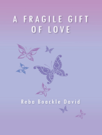 A Fragile Gift of Love