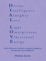 Dial Love: God’S Planetary Guide for Attaining Happiness Through Spiritual Fulfillment