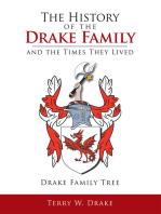 The History of the Drake Family and the Times They Lived: This Is a Study into the Genealogy of the Drake Family Name.