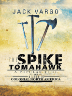 The Spike Tomahawk: A Popular Tool and Weapon in Colonial North America