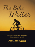 The Bike Writer: Insights Discovered Along the Bicycle Paths of Life
