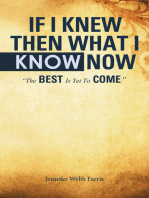 If I Knew Then What I Know Now: “The Best Is yet to Come”
