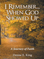 I Remember...When God Showed Up: A Journey of Faith