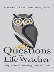 Questions from a Life Watcher: Insights on Cultivating Inner Wisdom