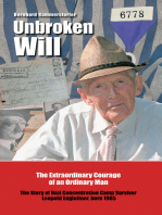 Unbroken Will: The Extraordinary Courage of an Ordinary Man the Story of Nazi Concentration Camp Survivor Leopold Engleitner, Born 1905