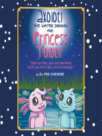 Axolotl the Water Dragon and Princess Yolotli: ''Yolo My Yolo, You Only Live Once, but If You Do It Right, Once Is Enough.''