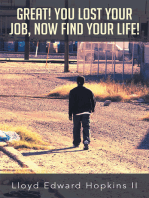 Great! You Lost Your Job, Now Find Your Life!