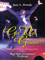 Get up and Groove!: Step into Greatness (Perform)