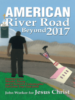 American River Road Beyond 2017: Journey Love, Murder, Decay, and a Nation’S Catastrophic Fall from True God-Faith