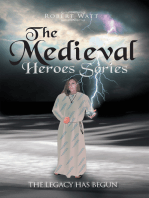 The Medieval Hero Series: The Legacy Has Begun