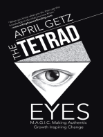The Tetrad Eyes: M.A.G.I.C.   Making Authentic Growth Inspiring Change