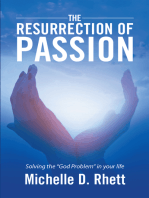 The Resurrection of Passion: Solving the “God Problem” in Your Life