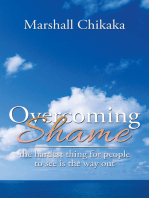 Overcoming Shame: The Hardest Thing for People to See Is the Way Out