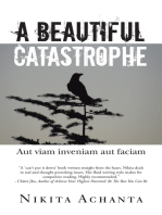 A Beautiful Catastrophe: Aut Viam Inveniam Aut Faciam