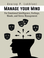 Manage Your Mind: For Emotional Intelligence, Feelings, Moods, and Stress Management