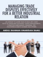 Managing Trade Disputes Effectively for a Better Industrial Relation: An Insight to More Than 30 Real Life Cases Such Asunion Recognition, Union Management, Collective Bargaining, Dismissal, Vss, and Retrenchment Scheme and Others