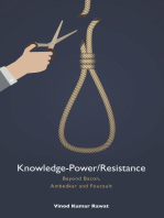 Knowledge-Power/Resistance: Beyond Bacon, Ambedkar and Foucault