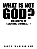 What Is Not God?