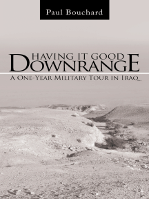 Having It Good Downrange: A One-Year Military Tour in Iraq