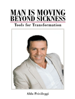 Man Is Moving Beyond Sickness: Tools for Transformation