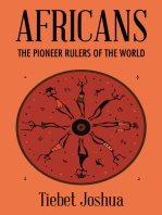 Africans: The Pioneer Rulers of the World