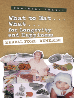 "What to Eat . . . What . . . for Longevity and Happiness"