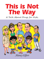 This Is Not the Way: A Talk About Drugs for Kids