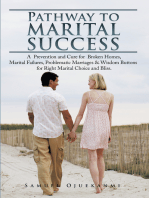 Pathway to Marital Success: A Prevention and Cure for Broken Homes, Marital Failures, Problematic Marriages & Wisdom Buttons for Right Marital Choice and Bliss.