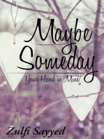 Maybe Someday: Your Hand in Mine